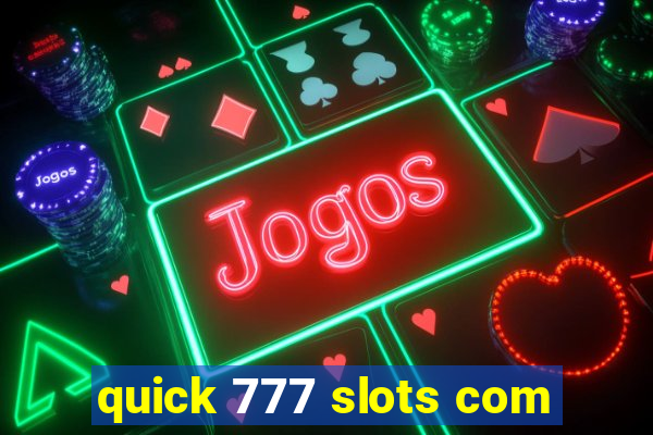 quick 777 slots com